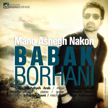 Babak Borhani - Mano Ashegh Nakon