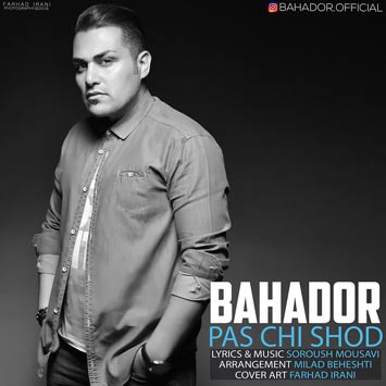 Bahador---Pas-Chi-Shod